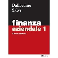 Finanza aziendale 1: Finanza ordinaria (Italian Edition) Finanza aziendale 1: Finanza ordinaria (Italian Edition) Kindle