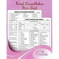 Facial Consultation Forms Book: Facial Intake & Consent Forms, Face Skin Peels Consultation and Consent Form, 60 Esthetician Client Consultation ... Salon Business Forms ), Size 8.5 x 11 Inches