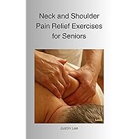 Neck and Shoulder Pain Relief Exercises for Seniors