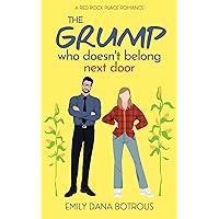 The Grump Who Doesn't Belong Next Door The Grump Who Doesn't Belong Next Door Kindle Paperback