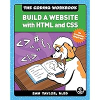 The Coding Workbook: Build a Website with HTML & CSS The Coding Workbook: Build a Website with HTML & CSS Paperback