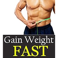 How to Gain Weight Fast How to Gain Weight Fast Kindle