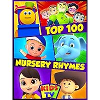 Top 100 Nursery Rhymes - Kids TV