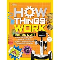 How Things Work: Inside Out: Discover Secrets and Science Behind Trick Candles, 3D Printers, Penguin Propulsions, and Everything in Between How Things Work: Inside Out: Discover Secrets and Science Behind Trick Candles, 3D Printers, Penguin Propulsions, and Everything in Between Hardcover