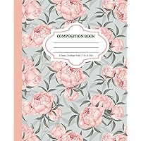 Composition Notebook College Rule | 7.5 x 9.25 inches 110 pages: Peony Floral Design for Multi-Purpose use such as Journaling, Brainstorming, Sketching | School, Church or Meeting Notes Composition Notebook College Rule | 7.5 x 9.25 inches 110 pages: Peony Floral Design for Multi-Purpose use such as Journaling, Brainstorming, Sketching | School, Church or Meeting Notes Paperback