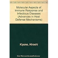 Molecular Aspects of Immune Response and Infectious Diseases (ADVANCES IN HOST DEFENSE MECHANISMS) Molecular Aspects of Immune Response and Infectious Diseases (ADVANCES IN HOST DEFENSE MECHANISMS) Hardcover