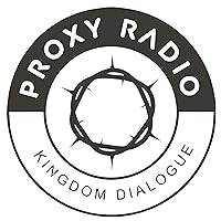 Proxy Radio - Kingdom Dialogue