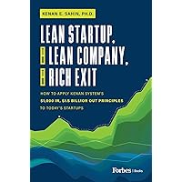 Lean Startup, to Lean Company, to Rich Exit: How to Apply Kenan System's $1000 In, $1.5 Billion Out Principles to Today's Startups Lean Startup, to Lean Company, to Rich Exit: How to Apply Kenan System's $1000 In, $1.5 Billion Out Principles to Today's Startups Kindle Hardcover Audible Audiobook