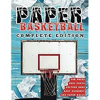 Paper Basketball Complete Edition: The Ultimate Indoor Office and Home Activity for Kids, Teens and Adults (Prime Playbook)