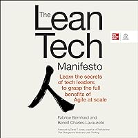 The Lean Tech Manifesto: Learn the Secrets of Tech Leaders to Grasp the Full Benefits of Agile at Scale The Lean Tech Manifesto: Learn the Secrets of Tech Leaders to Grasp the Full Benefits of Agile at Scale Hardcover Kindle Audible Audiobook Audio CD