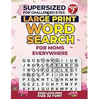 SUPERSIZED FOR CHALLENGED EYES, Book 7: Special Edition Large Print Word Search for Moms (SUPERSIZED FOR CHALLENGED EYES Super Large Print Word Search Puzzles) SUPERSIZED FOR CHALLENGED EYES, Book 7: Special Edition Large Print Word Search for Moms (SUPERSIZED FOR CHALLENGED EYES Super Large Print Word Search Puzzles) Paperback