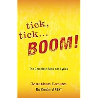 tick tick ... BOOM!: The Complete Book and Lyrics (Applause Libretto Library) tick tick ... BOOM!: The Complete Book and Lyrics (Applause Libretto Library) Paperback Kindle