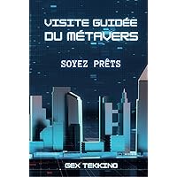 Visite guidée du Métavers: Soyez prêts! (Technology & Innovation) (French Edition) Visite guidée du Métavers: Soyez prêts! (Technology & Innovation) (French Edition) Kindle Hardcover Paperback