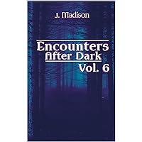 Encounters After Dark: Volume 6 Encounters After Dark: Volume 6 Kindle Paperback