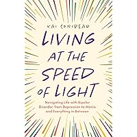 Living at the Speed of Light Living at the Speed of Light Paperback Kindle