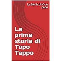 La prima storia di Topo Tappo (Italian Edition)