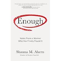 Enough: Notes From a Woman Who Has Finally Found It Enough: Notes From a Woman Who Has Finally Found It Hardcover Kindle Audible Audiobook Audio CD