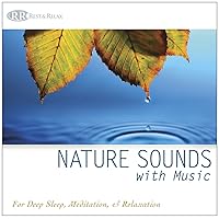 Nature Sounds with Music Deep Sleep Music, Relaxation, Music for Healing, Music with Nature Nature Sounds with Music Deep Sleep Music, Relaxation, Music for Healing, Music with Nature Audio CD MP3 Music