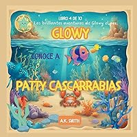Glowy Conoce A Patty Cascarrabias: Spanish Edition Glowy Conoce A Patty Cascarrabias: Spanish Edition Paperback Kindle