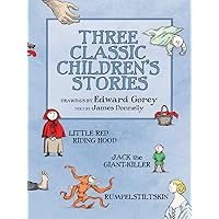 Three Classic Children's Stories: Little Red Riding Hood, Jack the Giant-Killer, and Rumpelstiltskin Three Classic Children's Stories: Little Red Riding Hood, Jack the Giant-Killer, and Rumpelstiltskin Hardcover