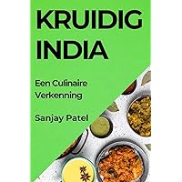 Kruidig India: Een Culinaire Verkenning (Dutch Edition) Kruidig India: Een Culinaire Verkenning (Dutch Edition) Paperback