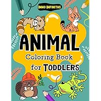 Animal Coloring Book for Toddlers: Tiny Hands, Big Adventures | Simple Coloring Pages for Preschool and Kindergarten (Coloring Books for Kids)