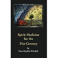 Spirit Medicine for the 21st Century: Cosmic Shamanism Spirit Medicine for the 21st Century: Cosmic Shamanism Paperback Kindle
