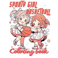 Sporty Girl Coloring Book For Girls A Super Cute basketball and More: Easy and Fun Basketball Activity and Coloring Book for kids. Basketball gifts for boys, girls and Toddlers Sporty Girl Coloring Book For Girls A Super Cute basketball and More: Easy and Fun Basketball Activity and Coloring Book for kids. Basketball gifts for boys, girls and Toddlers Paperback