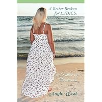 A Better Broken for LADIES: The Pattern of Brokenness A Better Broken for LADIES: The Pattern of Brokenness Paperback Kindle Hardcover