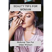 Beauty Tips For Woman: Makeup Tips For Older Women: Eye Make Up For Older Woman