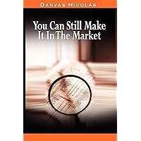 You Can Still Make It In The Market by Nicolas Darvas (the author of How I Made $2,000,000 In The Stock Market) You Can Still Make It In The Market by Nicolas Darvas (the author of How I Made $2,000,000 In The Stock Market) Kindle Paperback Audible Audiobook Hardcover