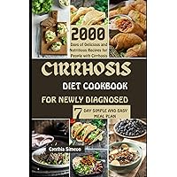 CIRRHOSIS DIET COOKBOOK FOR NEWLY DIAGNOSED: 2000 Days of Delicious and Nutritious Recipes for People with Cirrhosis (Chef Cynthia's Cookbooks) CIRRHOSIS DIET COOKBOOK FOR NEWLY DIAGNOSED: 2000 Days of Delicious and Nutritious Recipes for People with Cirrhosis (Chef Cynthia's Cookbooks) Paperback Kindle Hardcover
