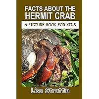 Facts About the Hermit Crab (A Picture Book For Kids) Facts About the Hermit Crab (A Picture Book For Kids) Paperback Kindle