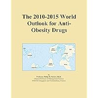 The 2010-2015 World Outlook for Anti-Obesity Drugs