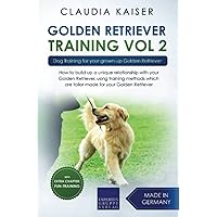 Golden Retriever Training Vol. 2: Dog Training for your grown-up Golden Retriever