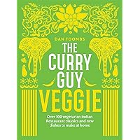 Curry Guy Veggie: Over 100 Vegetarian Indian Restaurant Classics and New Dishes to Make at Home Curry Guy Veggie: Over 100 Vegetarian Indian Restaurant Classics and New Dishes to Make at Home Hardcover Kindle