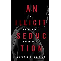 An Illicit Seduction: a Dark Erotic Experience (Taboo & Voodoo Book 1) An Illicit Seduction: a Dark Erotic Experience (Taboo & Voodoo Book 1) Kindle Audible Audiobook Paperback