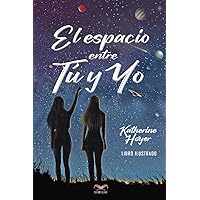 El espacio entre tú y yo (Color) (Spanish Edition) El espacio entre tú y yo (Color) (Spanish Edition) Paperback Kindle