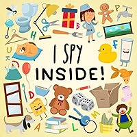 I Spy - Inside!: A Fun Guessing Game for Kids (Age 3+)