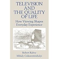 Television and the Quality of Life (Routledge Communication Series) Television and the Quality of Life (Routledge Communication Series) Paperback Kindle Hardcover