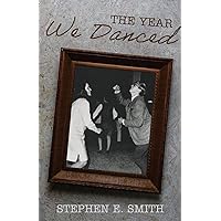 The Year We Danced: A Memoir The Year We Danced: A Memoir Kindle Paperback Hardcover