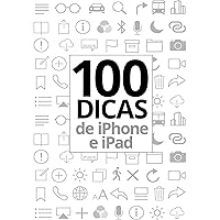 100 Dicas de iPhone e iPad: Uma coletânea do Blog do iPhone (Portuguese Edition)