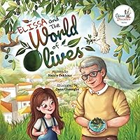 Elissa and the World of Olives (Elissa Discovers) Elissa and the World of Olives (Elissa Discovers) Paperback Kindle Hardcover