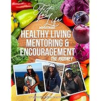Fit for Life Ministries Healthy Living Mentoring & Encouragement: The Journey