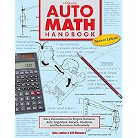 Auto Math Handbook HP1554: Easy Calculations for Engine Builders, Auto Engineers, Racers, Students, and Per formance Enthusiasts Auto Math Handbook HP1554: Easy Calculations for Engine Builders, Auto Engineers, Racers, Students, and Per formance Enthusiasts Paperback Kindle
