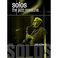 Solos: The Jazz Sessions - Lee Konitz