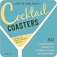 Life of the Party Cocktail Coasters (Volume 2): 60 Conversation Starters to Amaze, Amuse, and Entertain (2)