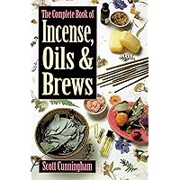 The Complete Book of Incense, Oils and Brews (Llewellyn's Practical Magick) The Complete Book of Incense, Oils and Brews (Llewellyn's Practical Magick) Paperback Kindle