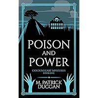 Poison and Power: Goldenheart Mysteries Book 1 Poison and Power: Goldenheart Mysteries Book 1 Kindle Paperback
