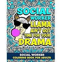 Social worker Coloring Book: Funny Social worker coloring book for Adults - Hilarious Social worker appreciation gifts with quotes and jokes - ... Social worker gift idea for men and women
